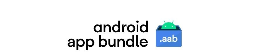 Google 宣布 2021 年 8 月起新 app 將從 APK 轉為使用 Android App Bundle 格式