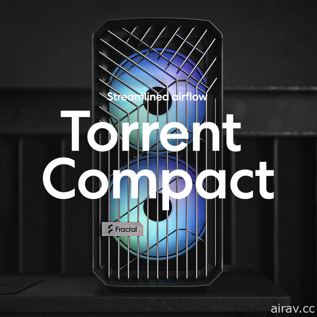 Fractal 公開最新電腦機殼 Torrent Compact 和 Torrent Nano